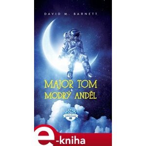 Major Tom a modrý anděl - David M. Barnett e-kniha