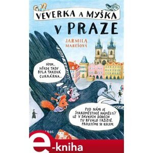 Veverka a Myška v Praze - Jarmila Marešová e-kniha