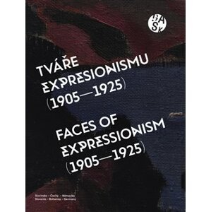 Tváře expresionismu (1905-1925). Slovinsko – Čechy – Německo