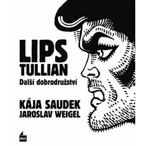 Lips Tullian: Další dobrodružství - Kája Saudek, Jaroslav Weigel