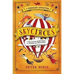 Skycircus. A Cogheart Adventure 3 - Peter Bunzl