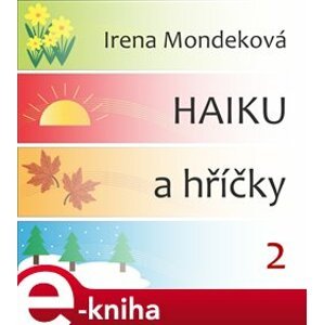 Haiku a hříčky 2 - Irena Mondeková e-kniha