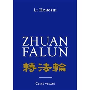 Zhuan Falun. Otáčení kolem Zákona - Li Hongzhi