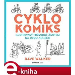 Cyklokomiks. Ilustrovaný průvodce životem na dvou kolech - Dave Walker e-kniha