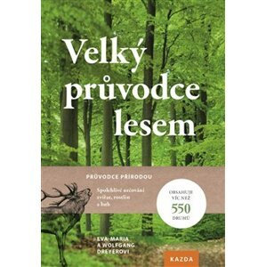 Velký průvodce lesem - Eva Maria Dreyer, Wolfgang Dreyer