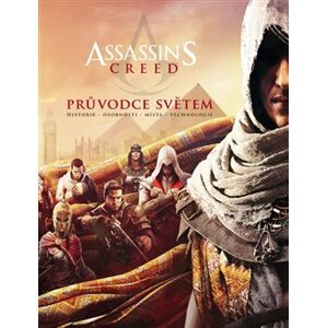 Assassins Creed: Průvodce světem - kolektiv autorů