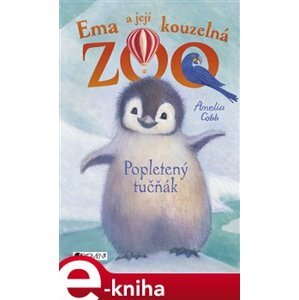 Ema a její kouzelná zoo – Popletený tučňák - Amelia Cobb e-kniha