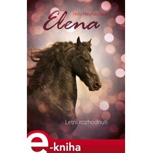 Elena: Letní rozhodnutí - Nele Neuhausová e-kniha