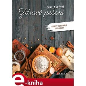 Zdravé pečení - Daniela Krčová e-kniha