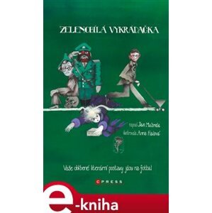 Zelenobílá vykrádačka - Jan Malinda, Anna Fialová e-kniha