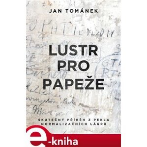 Lustr pro papeže - Jan Tománek e-kniha