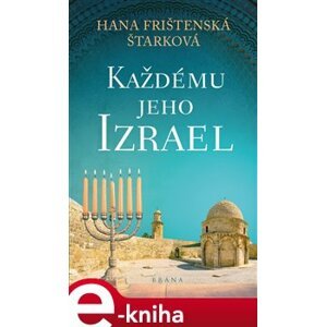 Každému jeho Izrael - Hana Frištenská Štarková e-kniha