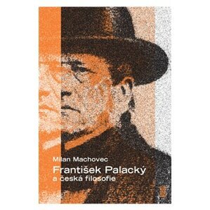 František Palacký a česká filosofie - Milan Machovec