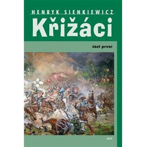 Křižáci. část I. - Henryk Sienkiewicz