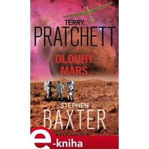 Dlouhý Mars - Terry Pratchett, Stephen Baxter e-kniha