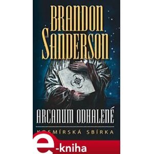 Arcanum odhalené - Brandon Sanderson e-kniha