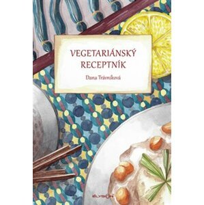 Vegetariánský receptník - Dana Trávníková