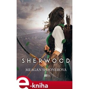 Sherwood - Meagan Spooner e-kniha