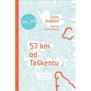 57 km od Taškentu - Zuska Kepplová