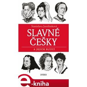 Slavné Češky a jejich blízcí - Stanislava Jarolímková e-kniha
