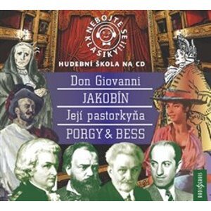 Nebojte se klasiky! Don Giovanni, Jakobín, Její Pastorkyňa, Porky & Bess, CD - komplet