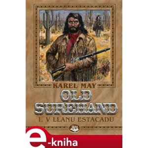 Old Surehand I. - V Llanu Estacadu - Karel May e-kniha