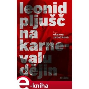 Na karnevalu dějin - Leonid Pljušč e-kniha