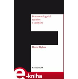 Fenomenologické redukce a vzdělání - David Rybák e-kniha