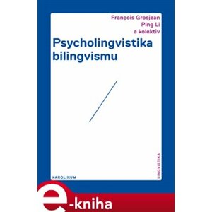 Psycholingvistika bilingvismu - Francois Grosjean, Ping Li e-kniha