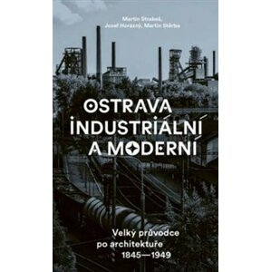 Ostrava industriální a moderní - Martin Strakoš