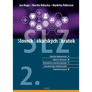 Slovník lékařských zkratek. 2. rozšířené a aktualizované vydání - Markéta Fidlerová, Martin Vokurka, Jan Hugo