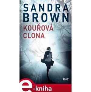 Kouřová clona - Sandra Brown e-kniha