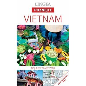 Vietnam - Poznejte. Nejlepší trasy zemí
