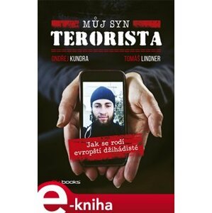 Můj syn terorista - Ondřej Kundra, Tomáš Lindner e-kniha