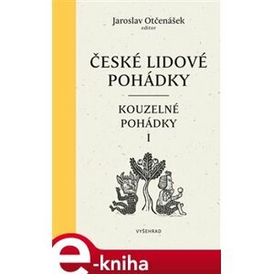 České lidové pohádky II: Kouzelné pohádky 1 - Jaroslav Otčenášek e-kniha