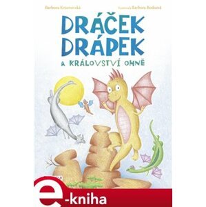 Dráček Drápek a Království ohně - Barbora Kvasnovská e-kniha