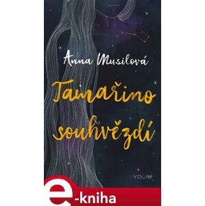 Tamařino souhvězdí - Anna Musilová e-kniha