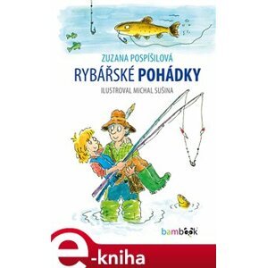 Rybářské pohádky - Zuzana Pospíšilová e-kniha