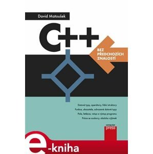 C++ bez předchozích znalostí - David Matoušek e-kniha