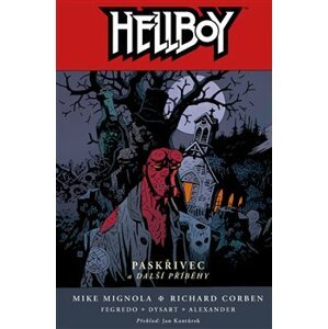 Hellboy 10: Paskřivec a další příběhy - Mike Mignola, Richard Corben, Duncan Fegredo, Joshua Dysart, Jason Shawn Alexander
