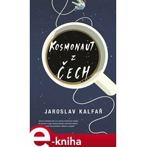 Kosmonaut z Čech - Jaroslav Kalfař e-kniha