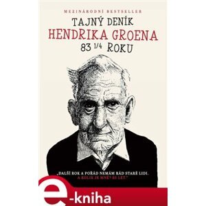 Tajný deník Hendrika Groena. 83 1/4 roku - Hendrik Groen e-kniha