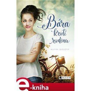Bára krotí rodinu - Milena Durková e-kniha