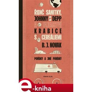 Řidič sanitky, Johnny Depp a tajemství krabice s cereáliemi - B. J. Novak e-kniha
