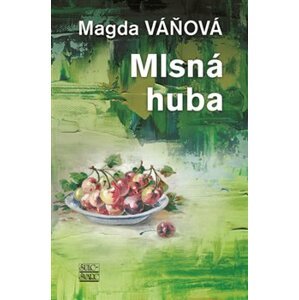 Mlsná huba - Magda Váňová