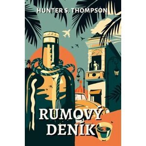 Rumový deník - Hunter S. Thompson