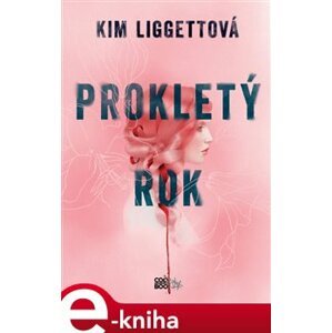 Prokletý rok - Kim Liiggettová e-kniha