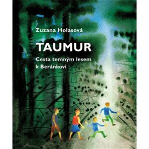 Taumur. Cesta temným lesem k Beránkovi - Zuzana Holasová