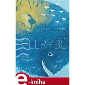 Na velrybě - Petr Chudožilov e-kniha