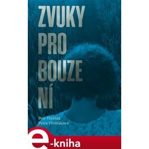 Zvuky probouzení - Petra Třešňáková, Petr Třešňák e-kniha